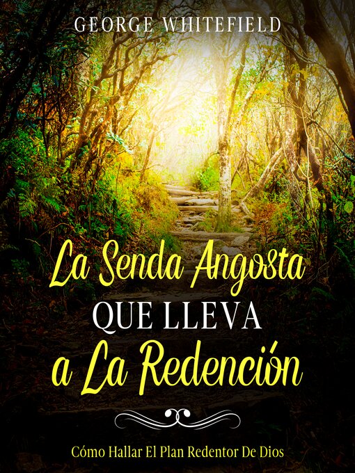 Title details for La Senda Angosta Que Lleva a La Redención by George Whitefield - Wait list
